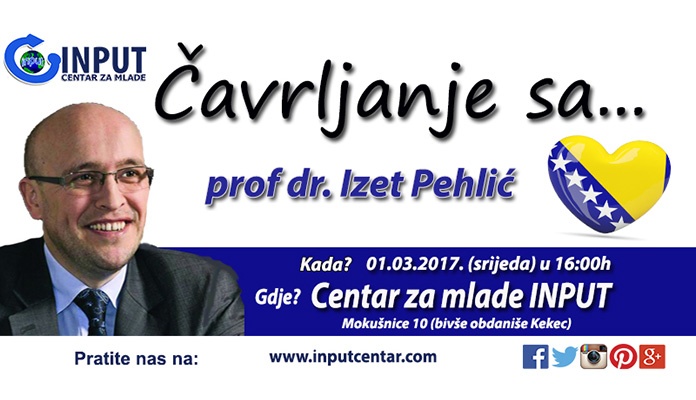Centar za mlade INPUT organizuje “Čavrljanje sa prof. dr.Izet Pehlić”