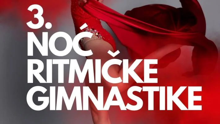 Večeras 3. Noć ritmičke gimnastike u Zenici